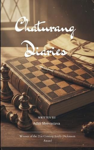 Cover image for Chaturang Diaries The Ancient Game Retold in Modern Verse