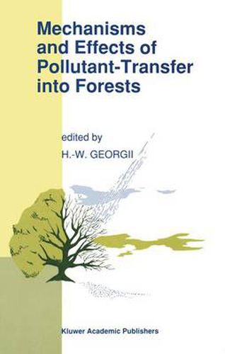 Cover image for Mechanisms and Effects of Pollutant-Transfer into Forests: Proceedings of the Meeting on Mechanisms and Effects of Pollutant-Transfer into Forests, held in Oberursel/Taunus, F.R.G., November 24-25, 1988
