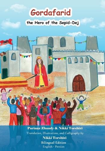 Cover image for Gordafarid, the Hero of the Sepid-Dej (White-fortress)