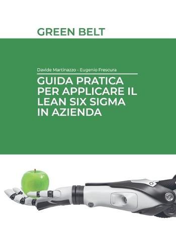 Cover image for Guida pratica per applicare il Lean Six Sigma in azienda: Green Belt