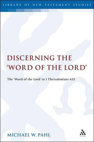 Cover image for Discerning the  Word of the Lord: The Word of the Lord  in 1 Thessalonians 4:1