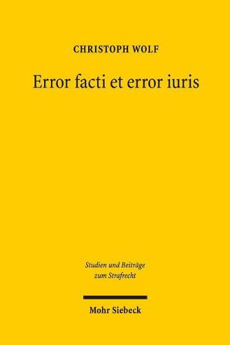 Cover image for Error facti et error iuris: Die Vorsatzirrelevanz des Rechtsirrtums