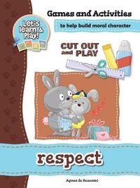 Cover image for Respect - Games and Activities: Games and Activities to Help Build Moral Character