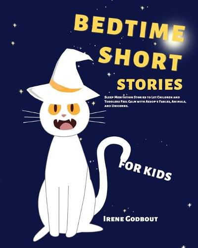 Cover image for Bedtime Short Stories for Kids: Sleep Meditation Stories to Let Children and Toddlers Feel Calm with Aesop's Fables, Animals, and Unicorns