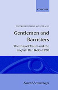 Cover image for Gentlemen and Barristers: The Inns of Court and the English Bar 1680-1730