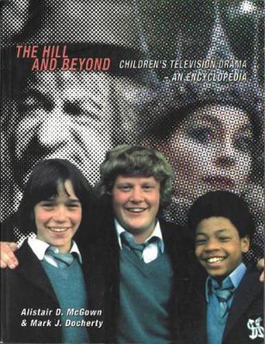 Cover image for The Hill and Beyond: Children's Television Drama - An Encyclopedia