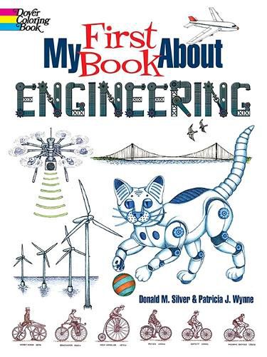 Cover image for My First Book About Engineering: An Awesome Introduction to Robotics & other Fields of Engineering