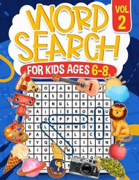 Cover image for Word Search for Kids Ages 6-8 Volume 2