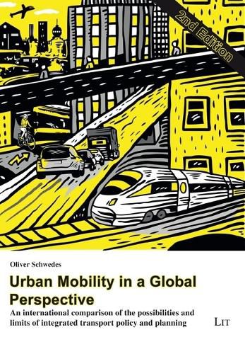 Cover image for Urban Mobility in a Global Perspective, 9: An International Comparison of the Possibilities and Limits of Integrated Transport Policy and Planning