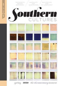 Cover image for Southern Cultures: The Documentary Moment: Volume 26, Number 1 - Spring 2020 Issue