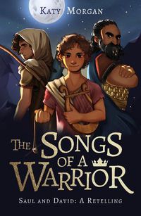 Cover image for The Songs of a Warrior: Saul and David: A Retelling