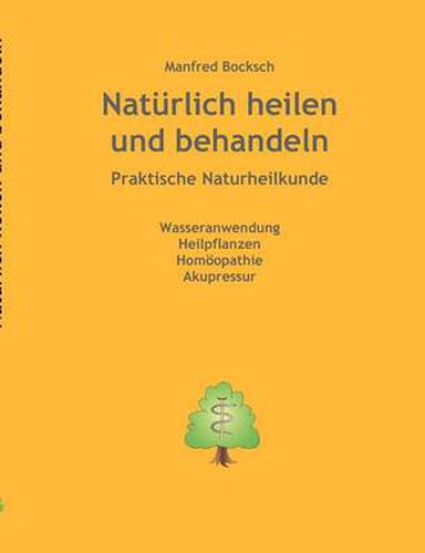 Cover image for Naturlich heilen und behandeln: praktische Naturheilkunde