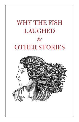 Cover image for Why the Fish Laughed & Other Stories