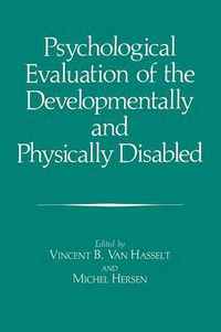 Cover image for Psychological Evaluation of the Developmentally and Physically Disabled