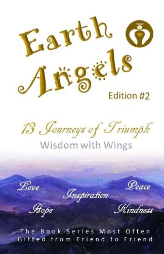 Cover image for EARTH ANGELS - Edition #2: 13 Journeys of Triumph - Wisdom with Wings (EARTH ANGELS Series)