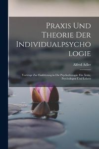 Cover image for Praxis Und Theorie Der Individualpsychologie