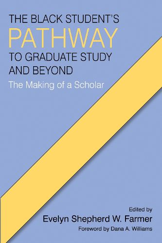 Cover image for The Black Student's Pathway to Graduate Study and Beyond: The Making of a Scholar