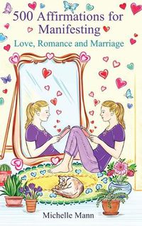 Cover image for 500 Affirmations for Manifesting Love, Romance and Marriage