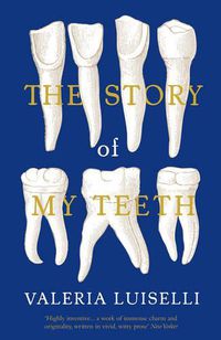 Cover image for The Story of My Teeth
