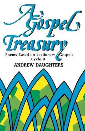 Cover image for A Gospel Treasury: Poems Based on Lectionary Gospels: Cycle B