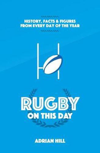 Cover image for Rugby On This Day: History, Facts and Figures from Every Day of the Year