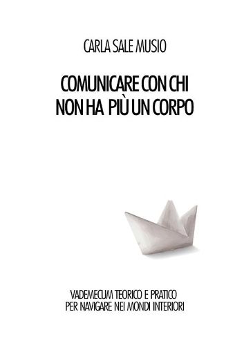 Cover image for Comunicare con chi non ha piu un corpo