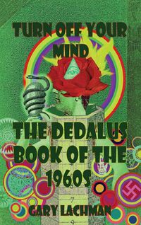 Cover image for The Dedalus Book of the 1960s: Turn off your Mind