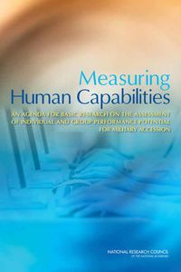 Cover image for Measuring Human Capabilities: An Agenda for Basic Research on the Assessment of Individual and Group Performance Potential for Military Accession