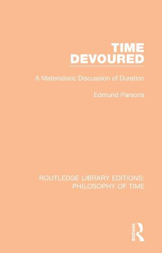Cover image for Time Devoured: A Materialistic Discussion of Duration