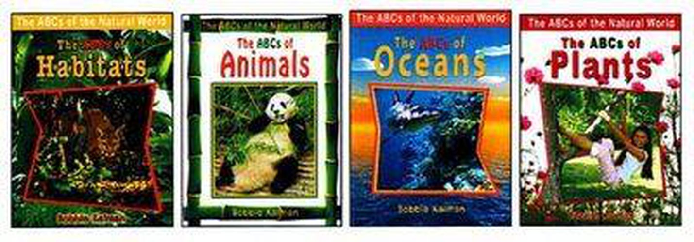 Cover image for The ABCs of the Natural World: WITH The ABCs of Animals AND The ABCs of Habitats AND The ABCs of Oceans AND The ABCs of Plants