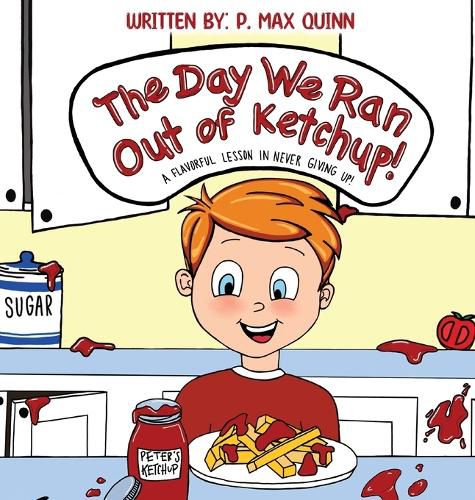 Cover image for The Day We Ran Out of Ketchup!
