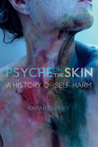 Cover image for Psyche on the Skin: A History of Self-harm