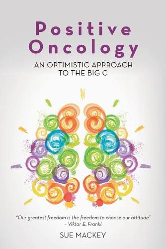 Cover image for Positive Oncology: An Optimistic Approach to the Big C