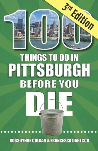 Cover image for 100 Things to Do in Pittsburgh Before You Die, 3rd Edition