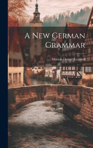 Cover image for A New German Grammar