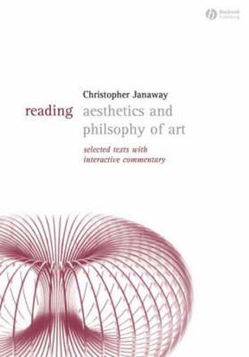 Cover image for Reading Aesthetics and Philosophy of Art: Selected Texts with Interactive Commentary