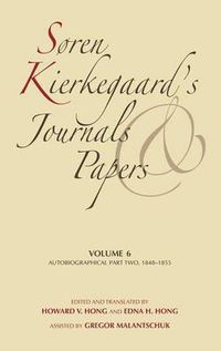 Cover image for Soren Kierkegaard's Journals and Papers, Volume 6: Autobiographical, Part Two, 1848-1855