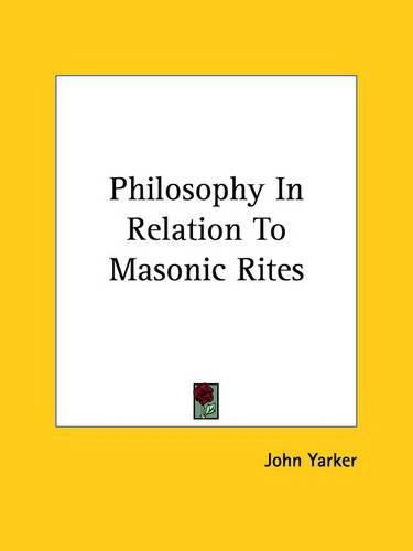 Cover image for Philosophy in Relation to Masonic Rites