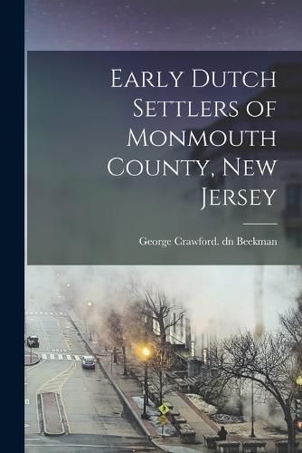 Cover image for Early Dutch Settlers of Monmouth County, New Jersey