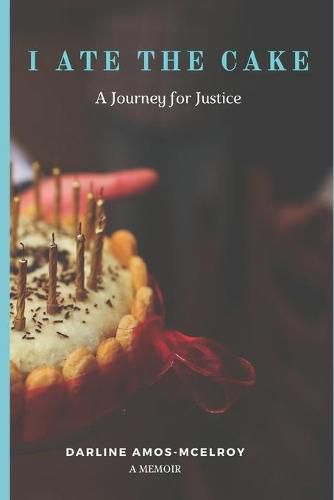 Cover image for I Ate the Cake: A Journey for Justice