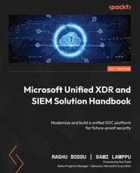Cover image for Microsoft Unified XDR and SIEM Solution Handbook