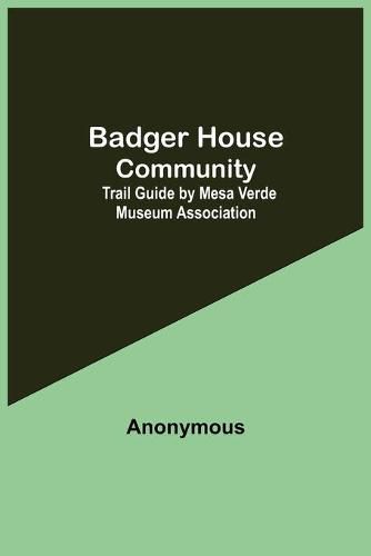 Cover image for Badger House Community: Trail Guide by Mesa Verde Museum Association