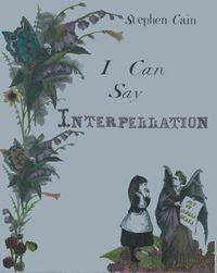 Cover image for I Can Say Interpellation