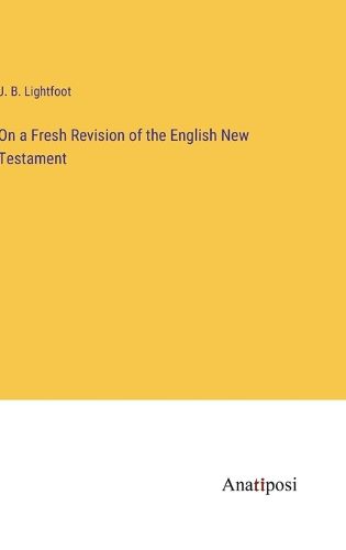 Cover image for On a Fresh Revision of the English New Testament