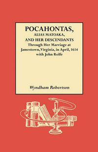 Cover image for Pocahontas, Alias Matoaka, and Her Descendants