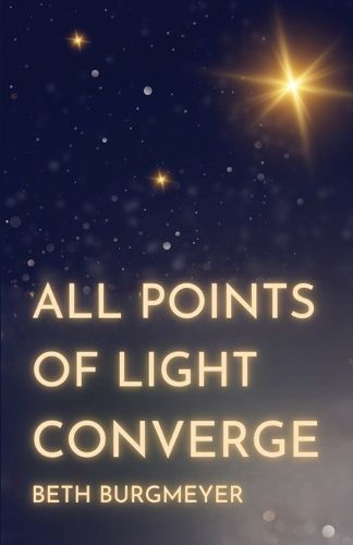Cover image for All Points of Light Converge