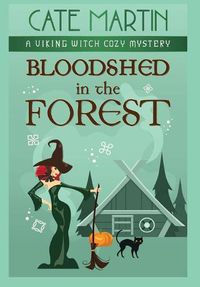 Cover image for Bloodshed in the Forest: A Viking Witch Cozy Mystery