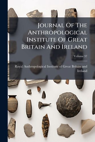 Cover image for Journal Of The Anthropological Institute Of Great Britain And Ireland