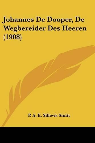 Cover image for Johannes de Dooper, de Wegbereider Des Heeren (1908)