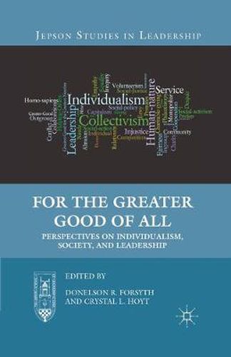 Cover image for For the Greater Good of All: Perspectives on Individualism, Society, and Leadership